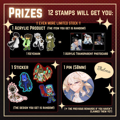 12 stamps rewards 1 acrylic product, 1 sticker and 1 pin.